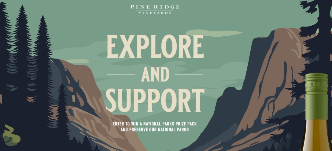 Pine Ridge Vineyards Explore And Support Campaign Sweepstakes - Win National Parks Prize Pack