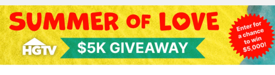 HGTV Summer Of Love $5K Giveaway - Enter For Chance To Win Free $5,000 Cash Prize 