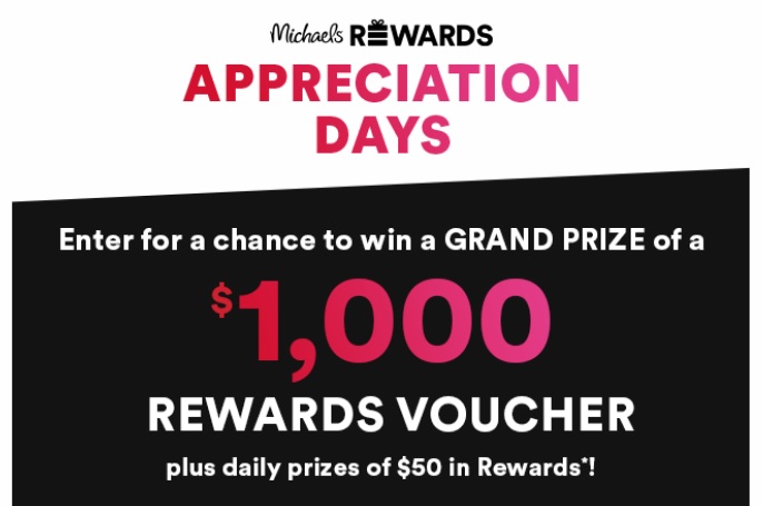 Michaels Rewards Appreciation Days Sweepstakes - Chance To Win Free $1000 Rewards voucher
